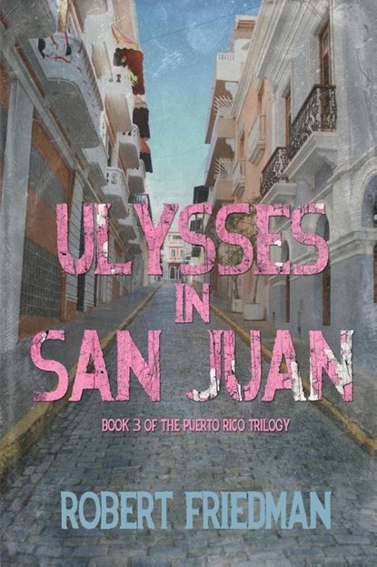 Ulysses in San Juan, Robert Friedman - Paperback - 9781620060445