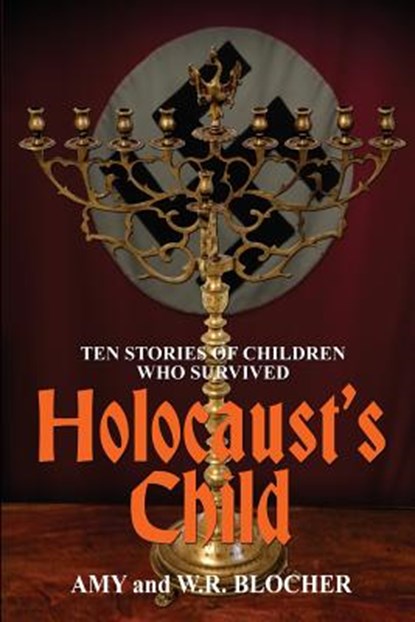 Holocaust's Child, W R Blocher ; Amy Blocher - Paperback - 9781620061350