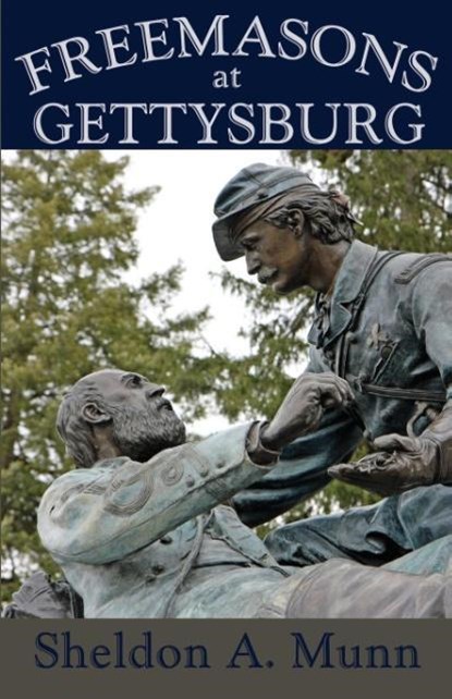 Freemasons at Gettysburg, Sheldon a Munn - Paperback - 9781620064023