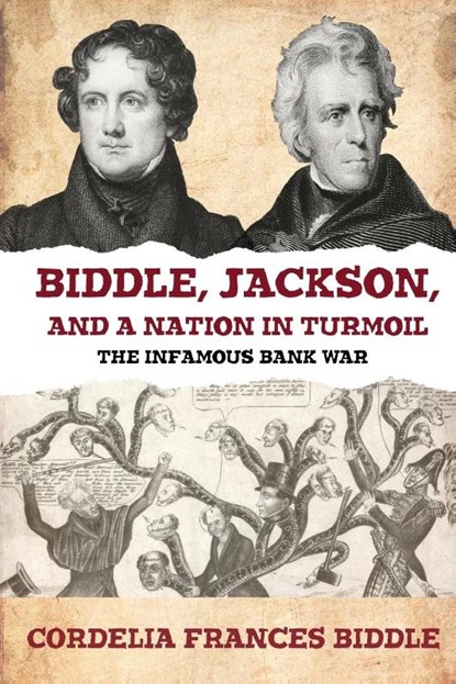Biddle, Jackson, and a Nation in Turmoil, Cordelia Frances Biddle - Paperback - 9781620064870