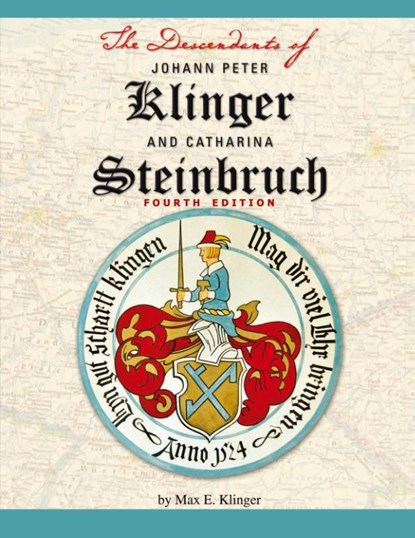 The Descendants of Johann Peter Klinger and Catharina Steinbruch, Max E Klinger - Paperback - 9781620067680