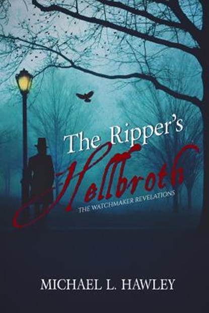 The Ripper's Hellbroth, Michael L. Hawley - Paperback - 9781620068359