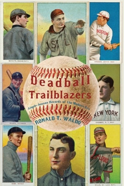 Deadball Trailblazers, Ronald T Waldo - Paperback - 9781620068991
