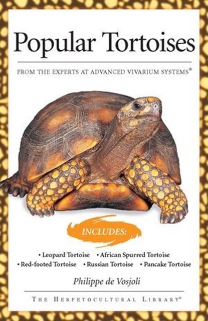 Popular Tortoises (Advanced Vivarium Systems), Philippe de Vosjoli - Ebook - 9781620080221