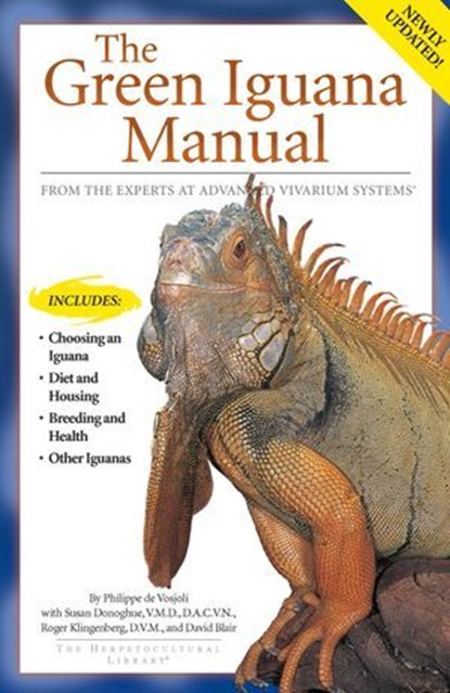 The Green Iguana Manual, Philippe de Vosjoli ; Susan Donoghue ; Roger Klingenberg ; David Blair - Ebook - 9781620080290