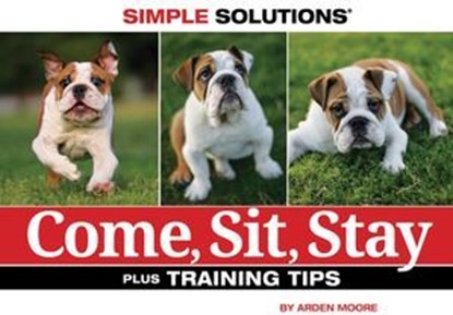 Come, Sit, Stay, Arden Moore - Ebook - 9781620080603