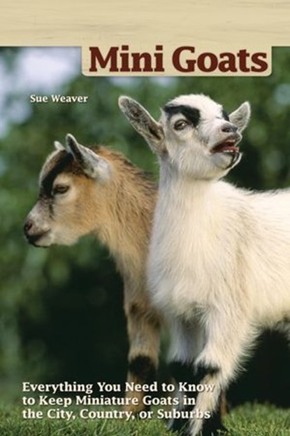 Mini Goats, Sue Weaver - Ebook - 9781620082119