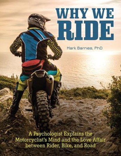 Why We Ride, Mark Barnes - Ebook - 9781620082294