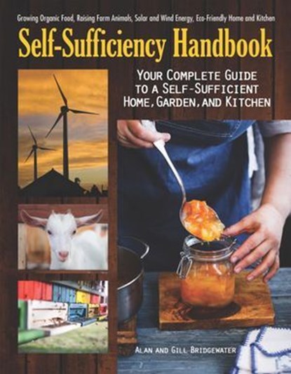Self-Sufficiency Handbook, Alan Bridgewater ; Gill Bridgewater - Ebook - 9781620082355