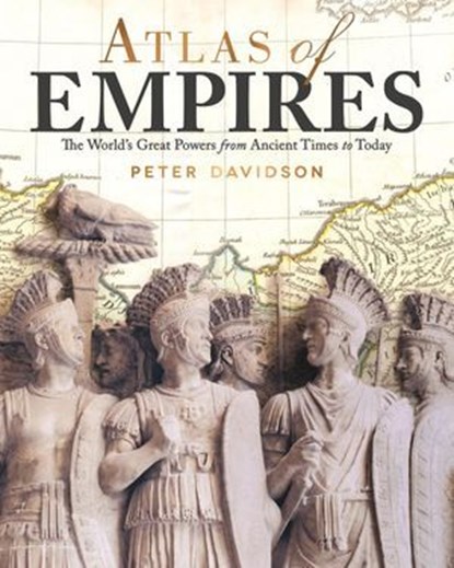 Atlas of Empires, Peter Davidson - Ebook - 9781620082881