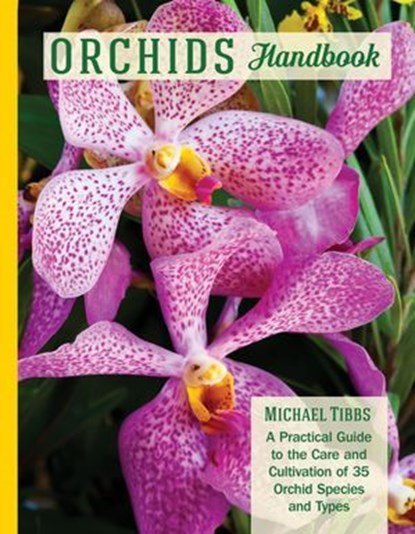 Orchids Handbook, Michael Tibbs - Ebook - 9781620083062