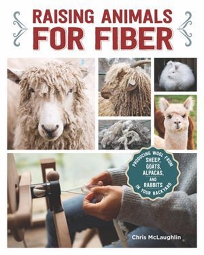 Raising Animals for Fiber, Chris McLaughlin - Ebook - 9781620083253