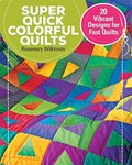Super Quick Colourful Quilts | Rosemary Wilkinson | 