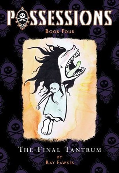 Possessions Vol. 4: The Final Tantrum, Ray Fawkes - Ebook - 9781620100530