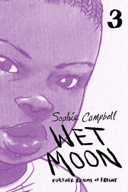 Wet Moon Vol. 3: Further Realms of Fright, Sophie R. Campbell - Ebook - 9781620103654