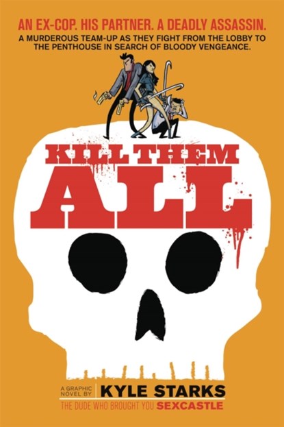 Kill Them All, Kyle Starks - Paperback - 9781620104347