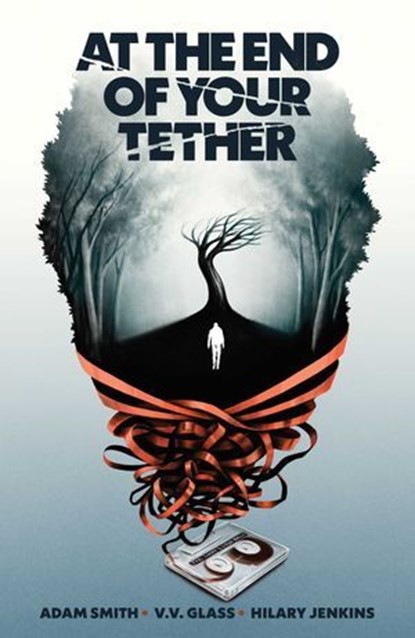 At the End of Your Tether, Adam Smith - Ebook - 9781620107263