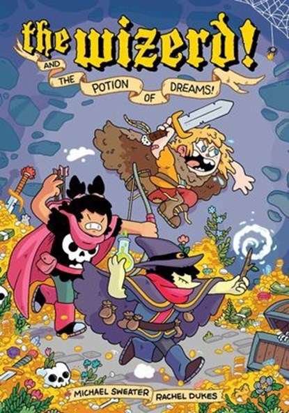 The Wizerd Vol. 1: And the Potion of Dreams!, Michael Sweater ; Rachel Dukes - Ebook - 9781620107980