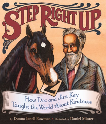 Step Right Up: How Doc and Jim Key Taught the World about Kindness, Donna Janell Bowman - Gebonden - 9781620141489