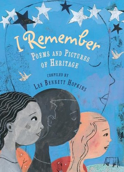 I Remember: Poems and Pictures of Heritage, Lee Bennett Hopkins - Gebonden - 9781620143117