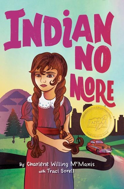 Willing McManis, C: INDIAN NO MORE, Charlene Willing McManis ; Traci Sorell - Gebonden - 9781620148396
