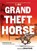 GRAND THEFT HORSE, G. Neri - Paperback - 9781620148556