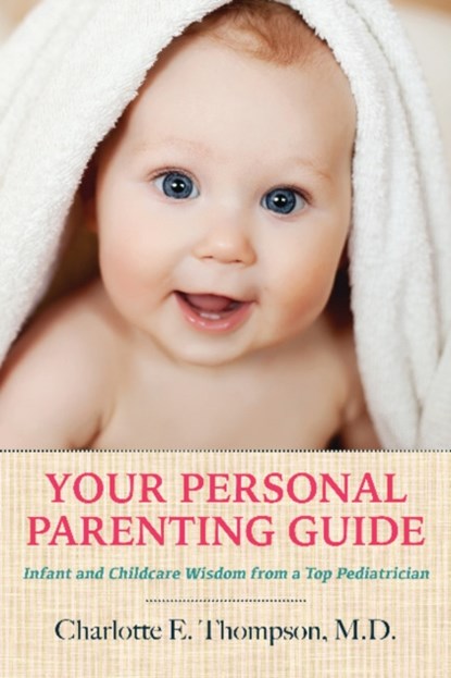 Your Personal Parenting Guide, THOMPSON,  Charlotte - Paperback - 9781620230350