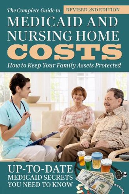 Complete Guide to Medicaid & Nursing Home Costs, Atlantic Publishing Group - Paperback - 9781620230558