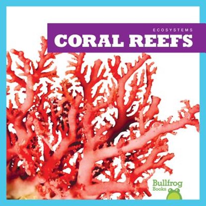 Coral Reefs, Nadia Higgins - Paperback - 9781620317297