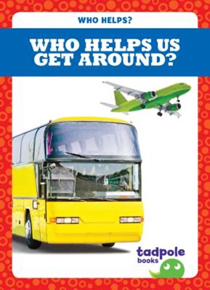 Who Helps Us Get Around?, Erica Donner - Paperback - 9781620317839