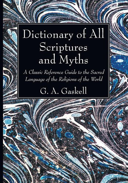 Dictionary of All Scriptures and Myths, G a Gaskell - Paperback - 9781620321249