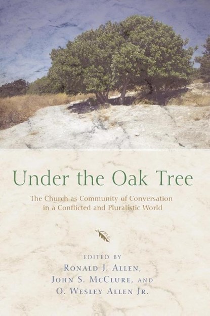 Under the Oak Tree, Dr Ronald J Allen ; John S McClure ; O Wesley Allen - Paperback - 9781620321928