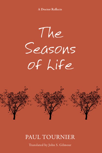 The Seasons of Life, Paul Tournier - Paperback - 9781620323595