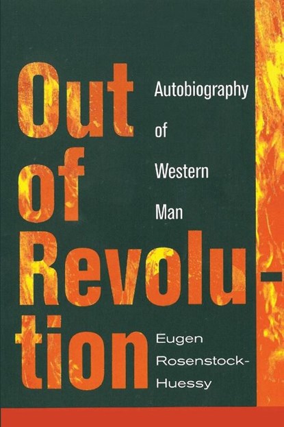 Rosenstock-Huessy, E: Out of Revolution, Eugen Rosenstock-Huessy - Paperback - 9781620324431