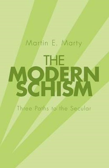 The Modern Schism, MARTY,  Martin E. - Paperback - 9781620325223