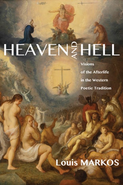 Heaven and Hell, Louis Markos - Paperback - 9781620327500