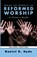 What to Expect in Reformed Worship, Second Edition, Daniel R. Hyde - Paperback - 9781620327951