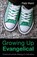 Growing Up Evangelical, WARD,  Peter - Paperback - 9781620329818