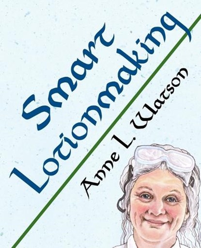 Smart Lotionmaking, Anne L Watson - Paperback - 9781620355138