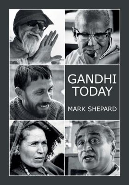 Gandhi Today, Mark Shepard - Paperback - 9781620355275