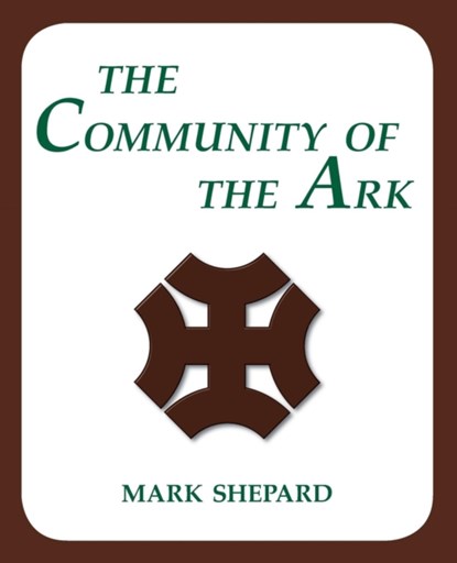 The Community of the Ark, Mark Shepard - Paperback - 9781620355282