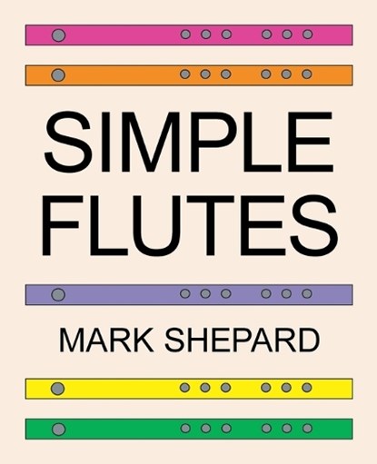 Simple Flutes, Mark Shepard - Paperback - 9781620355305