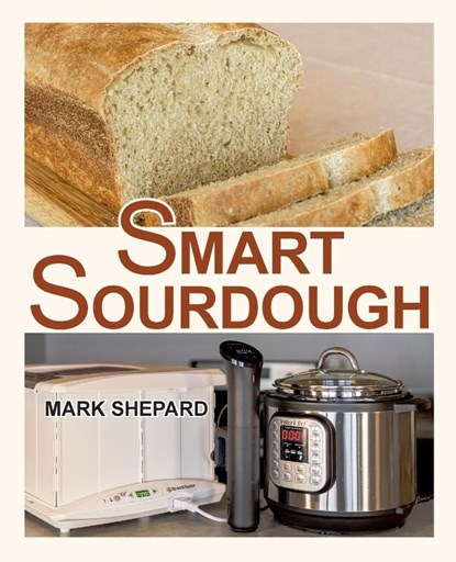 Smart Sourdough, Mark Shepard - Paperback - 9781620356050