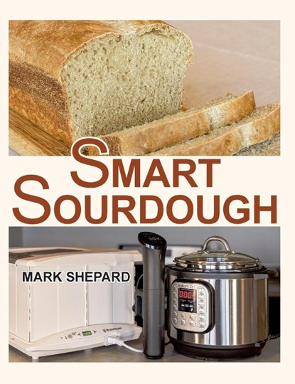 Smart Sourdough, Mark Shepard - Gebonden - 9781620356104