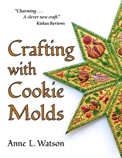 Crafting with Cookie Molds, Anne L. Watson - Paperback - 9781620356272