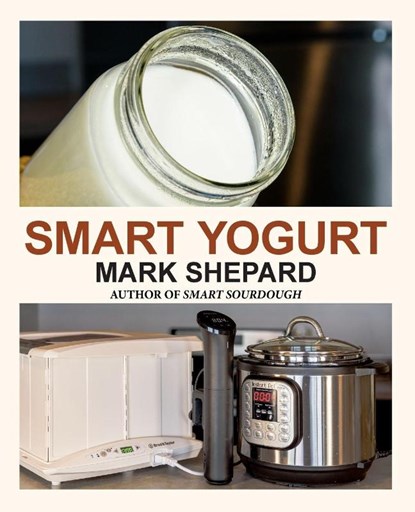 Smart Yogurt, Mark Shepard - Paperback - 9781620356289