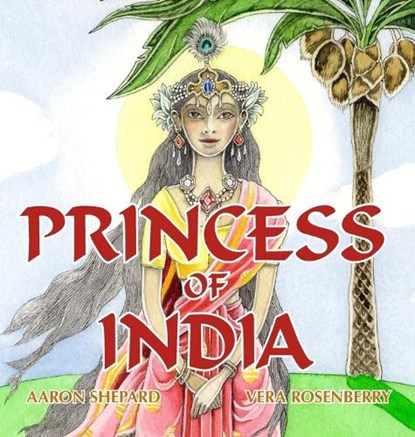 Princess of India, Aaron Shepard - Gebonden - 9781620356371