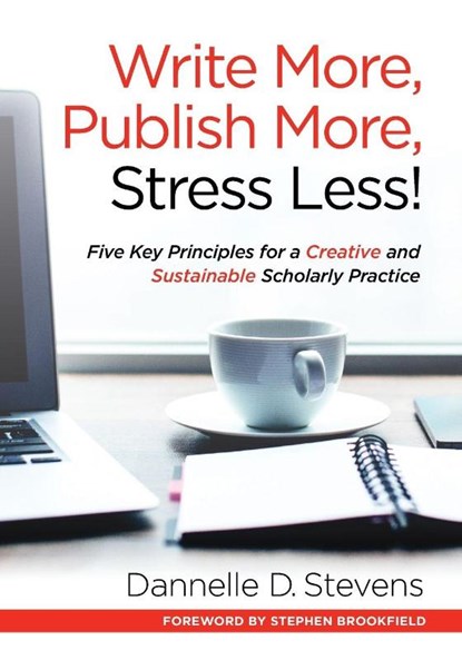Write More, Publish More, Stress Less!, Dannelle D. Stevens - Paperback - 9781620365175