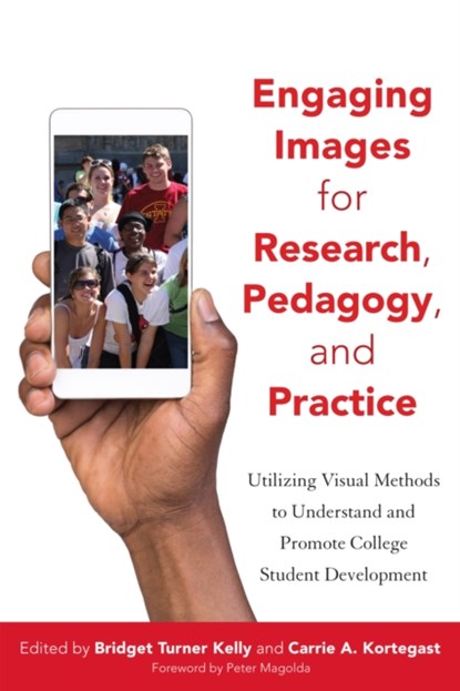 Engaging Images for Research, Pedagogy, and Practice, Bridget Turner Kelly ; Carrie A. Kortegast - Gebonden - 9781620365885