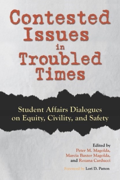 Contested Issues in Troubled Times, Peter M. Magolda ; Marcia B. Baxter Magolda ; Rozana Carducci - Paperback - 9781620368015